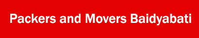 Packers and Movers Baidyabati, Kolkata