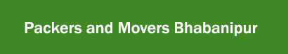 Packers and Movers Bhabanipur, Kolkata