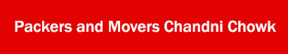 Packers and Movers Chandni Chowk, Kolkata