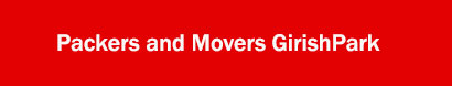 Packers and Movers GirishPark, Kolkata