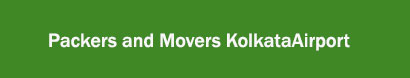 Packers and Movers, KolkataAirport, Kolkata