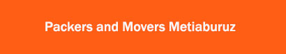 Packers and Movers Metiaburuz, Kolkata