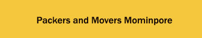 Packers and Movers Mominpore, Kolkata