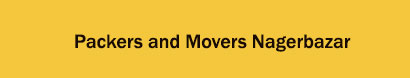 Packers and Movers Nagerbazar, Kolkata