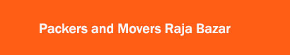 Packers and Movers Raja Bazar, Kolkata