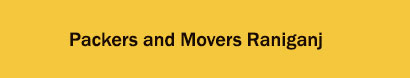 Packers and Movers Raniganj, Kolkata