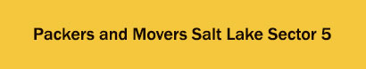 Packers and Movers Salt Lake Sector 5, Kolkata