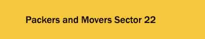 Packers and Movers Sector 22, Kolkata