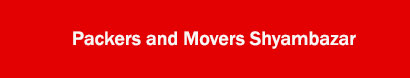 Packers and Movers Shyambazar, Kolkata