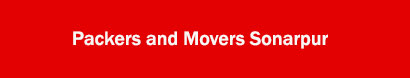 Packers and Movers Sonarpur, Kolkata